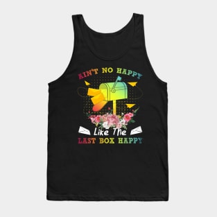 Ain't No Happy Like The Last Box Happy Tank Top